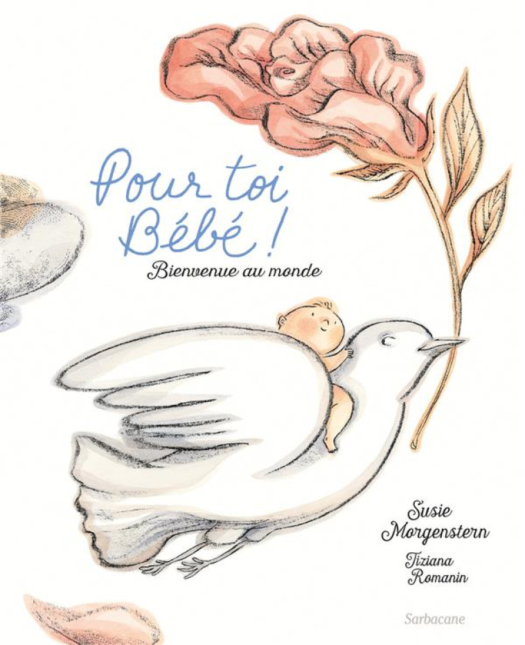 POUR TOI BÉBÉ ! - SUSIE MORGENSTERN - SARBACANE