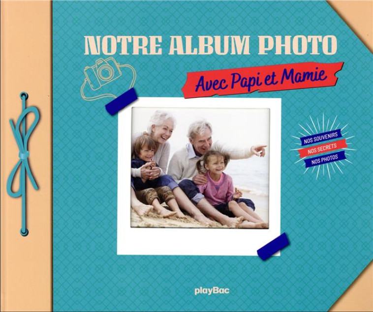 NOTRE ALBUM PHOTO AVEC PAPI ET MAMIE - COLLECTIF - NC