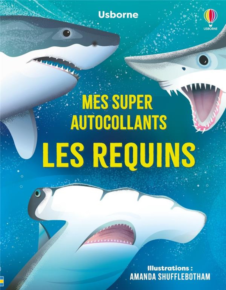 LES REQUINS - MES SUPER AUTOCOLLANTS - DÈS 5 ANS - ALICE JAMES - NC