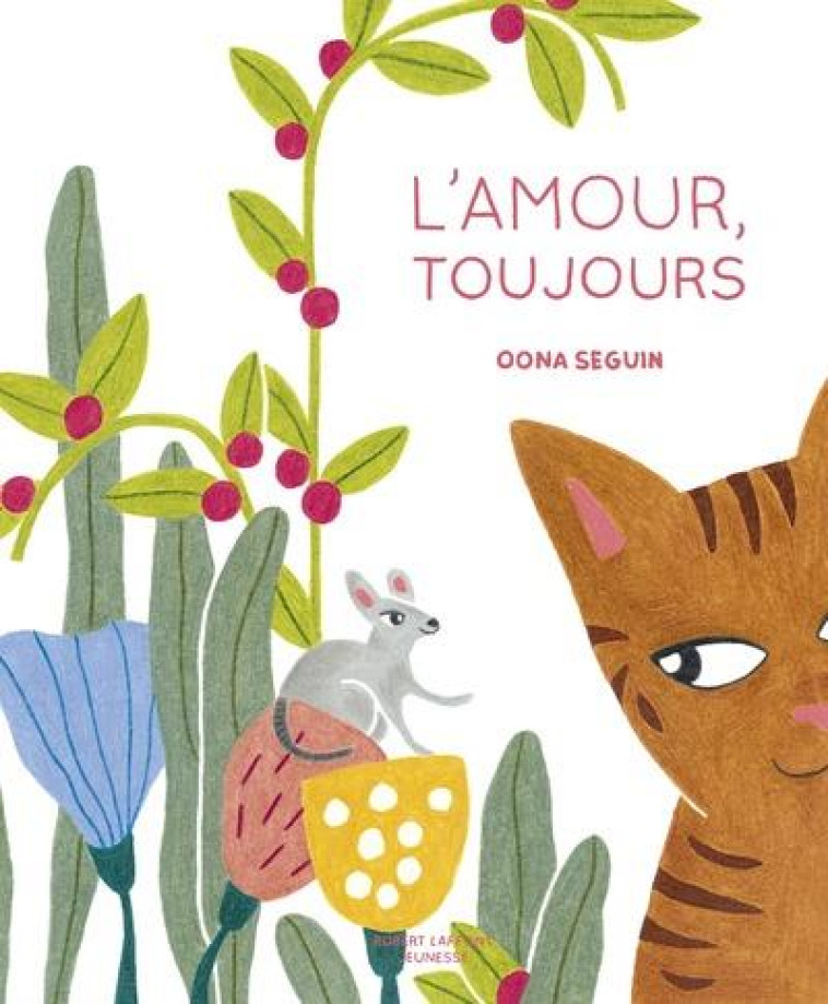 L'AMOUR, TOUJOURS - OONA SEGUIN - ROBERT LAFFONT