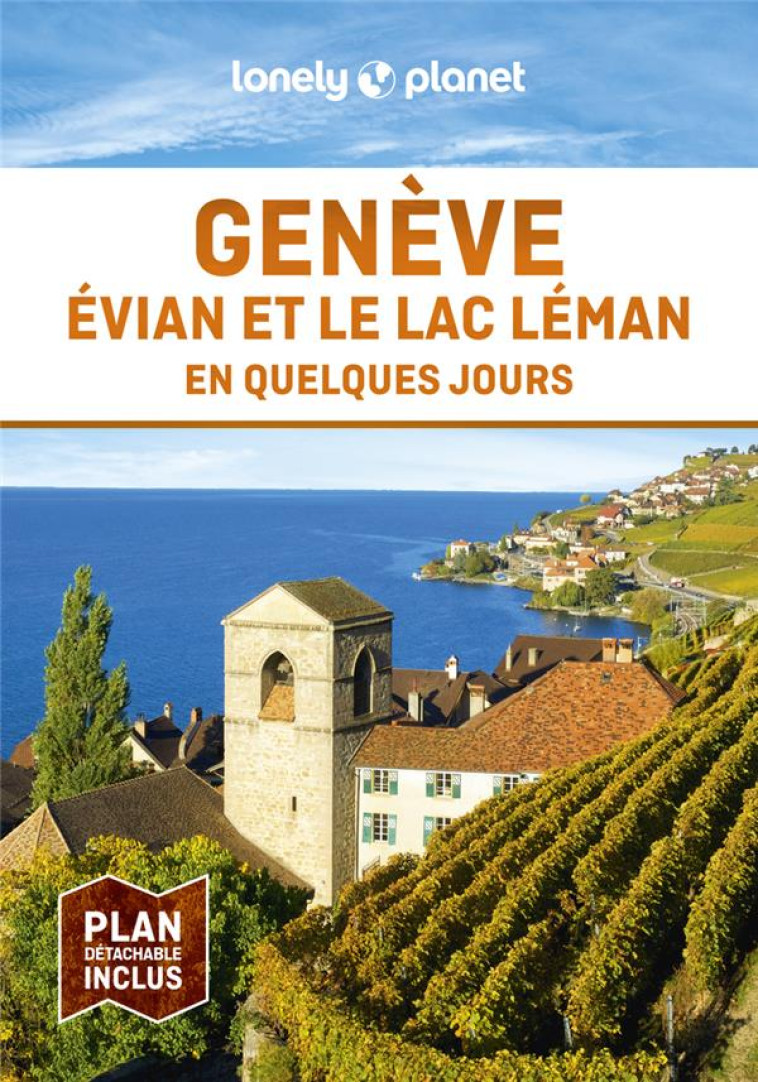 GENÈVE, EVIAN ET LE LAC LÉMAN EN QUELQUES JOURS 2ED - LONELY PLANET - LONELY PLANET