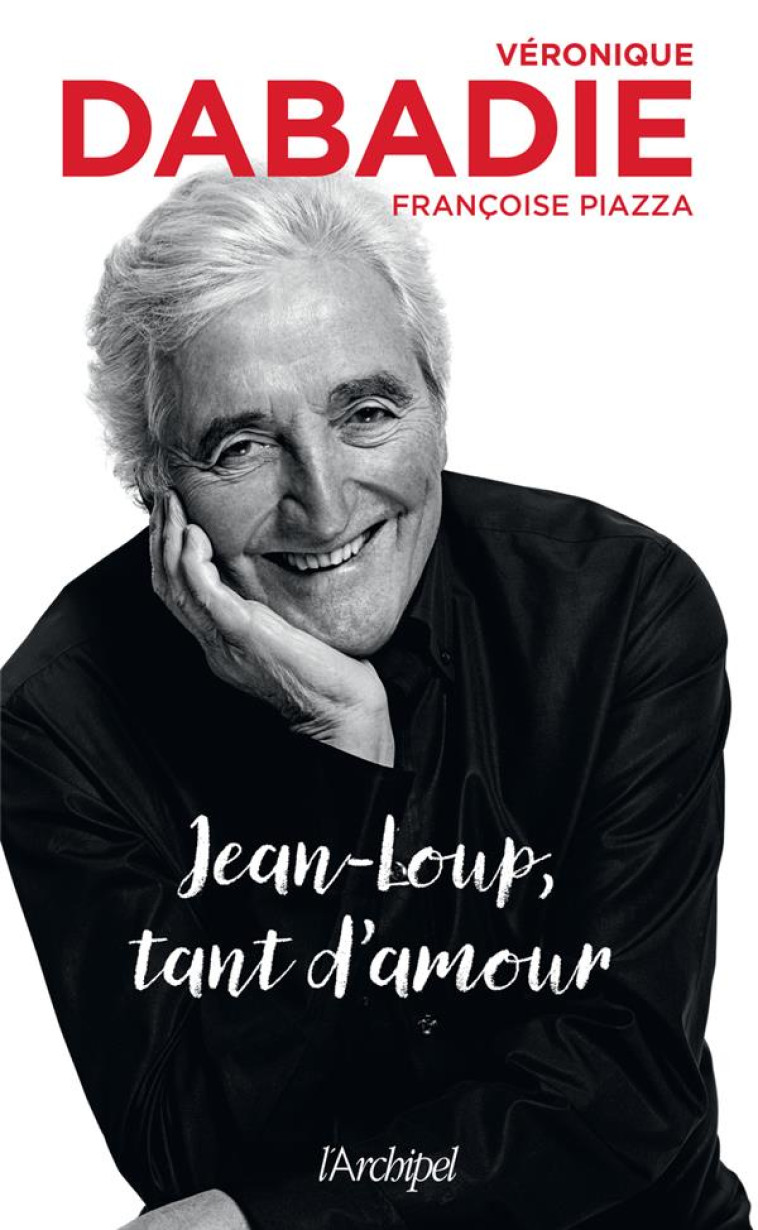 JEAN-LOUP, TANT D'AMOUR - FRANCOISE PIAZZA - ARCHIPEL