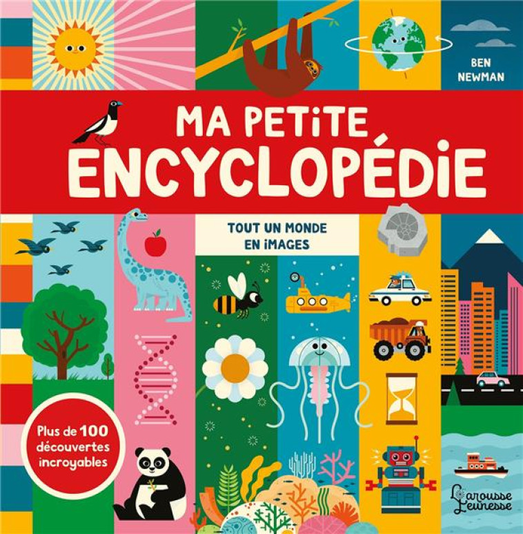 MA PETITE ENCYCLOPEDIE - TOUT UN MONDE EN IMAGE - NEWMAN BEN - LAROUSSE