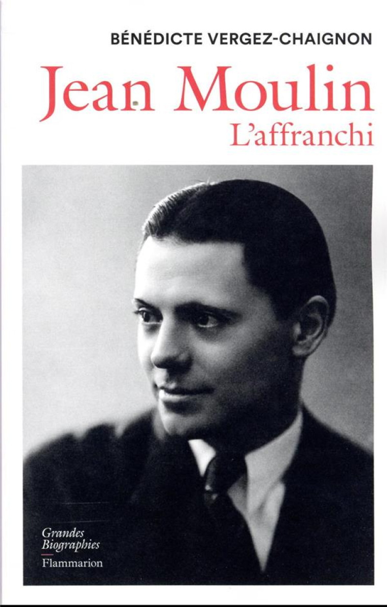 JEAN MOULIN - L'AFFRANCHI - VERGEZ-CHAIGNON B. - FLAMMARION