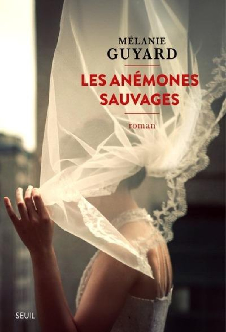 LES ANÉMONES SAUVAGES - MELANIE GUYARD - SEUIL