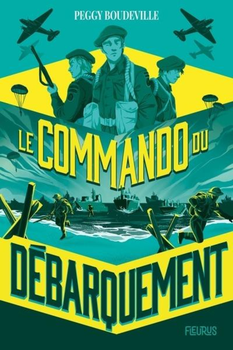 LE COMMANDO DU DÉBARQUEMENT - PEGGY BOUDEVILLE - FLEURUS