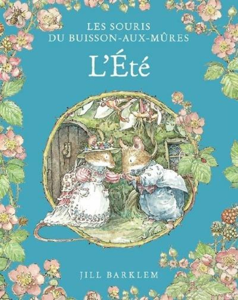 LES SOURIS DU BUISSON AUX MURE - T02 - LES SOURIS DU BUISSON AUX MURES - L'ETE - BARKLEM JILL - QILINN