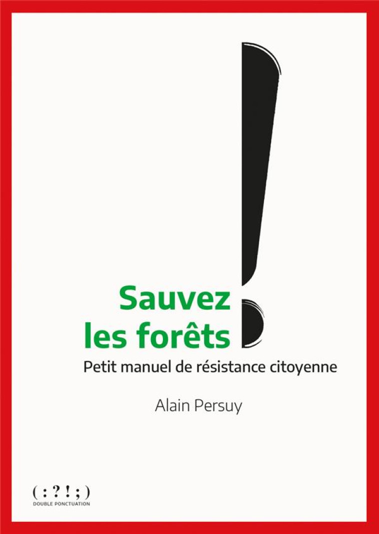 SAUVEZ LES FORÊTS ! - ALAIN PERSUY - DU LUMIGNON