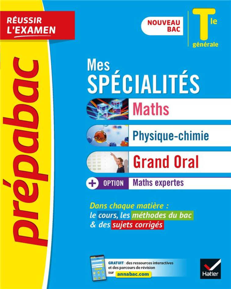 PREPABAC REUSSIR L'EXAMEN : MES SPECIALITES MATHS, PHYSIQUE-CHIMIE, GRAND ORAL et MATHS EXPERTES  -  TERMINALE GENERALE - COLLECTIF - HATIER SCOLAIRE