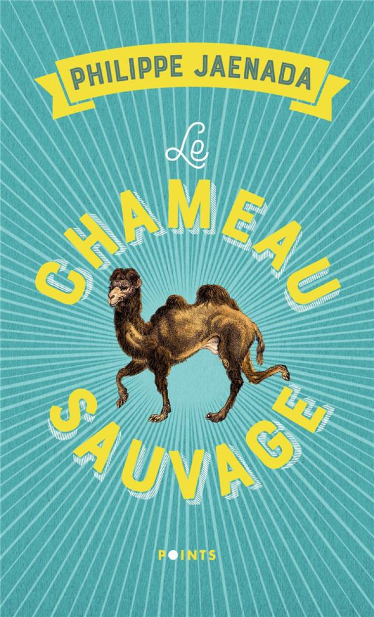 LE CHAMEAU SAUVAGE - JAENADA, PHILIPPE - POINTS