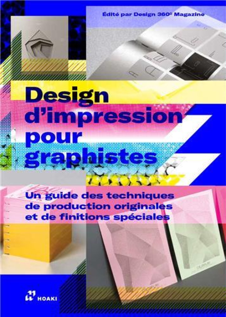 LE DESIGN D'IMPRESSION POUR LES GRAPHISTES : EXEMPLES DE TECHNIQUES DE PRODUCTION ET FINITIONS SPECIALES - WANG SHAOQIANG - NC