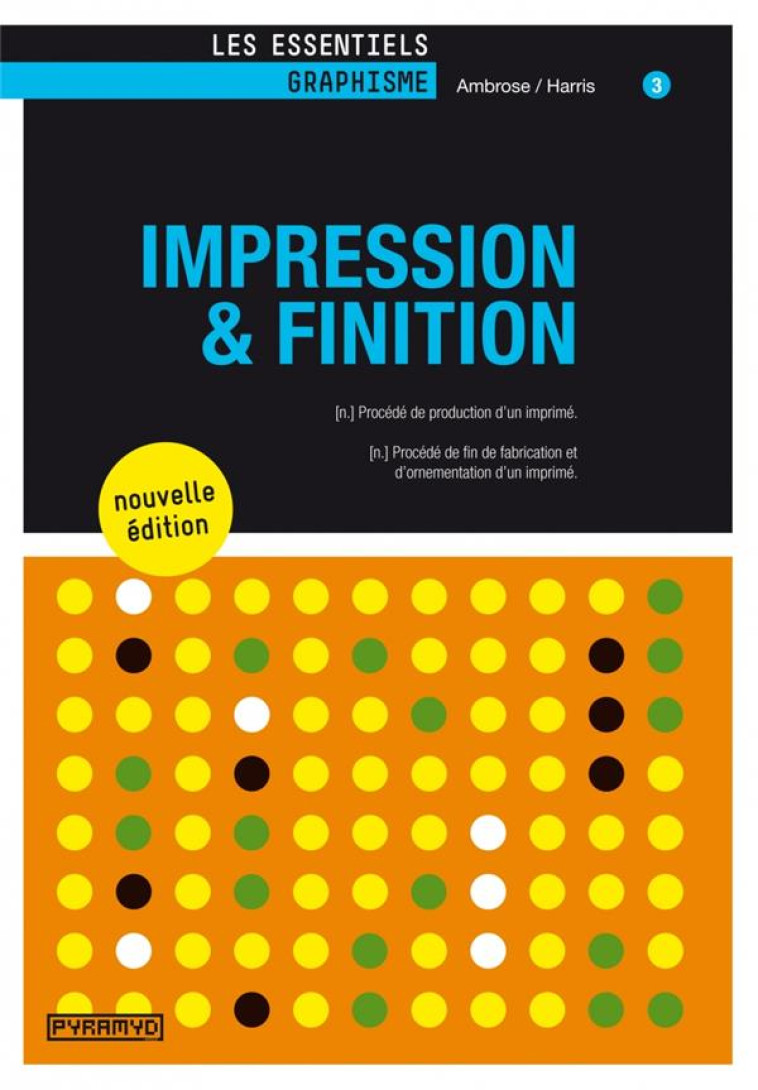 IMPRESSION ET FINITION (2E EDITION) - Harris Paul - Pyramyd