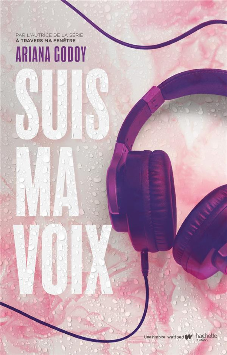 SUIS MA VOIX - PAR L'AUTRICE DE À TRAVERS MA FENÊTRE - ARIANA GODOY - HACHETTE