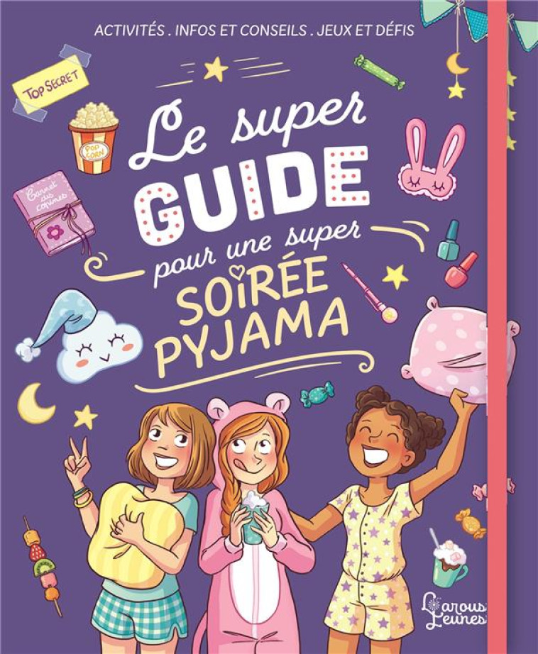 LE SUPER GUIDE POUR UNE SUPER SOIRÉE PYJAMA - AURORE MEYER - LAROUSSE