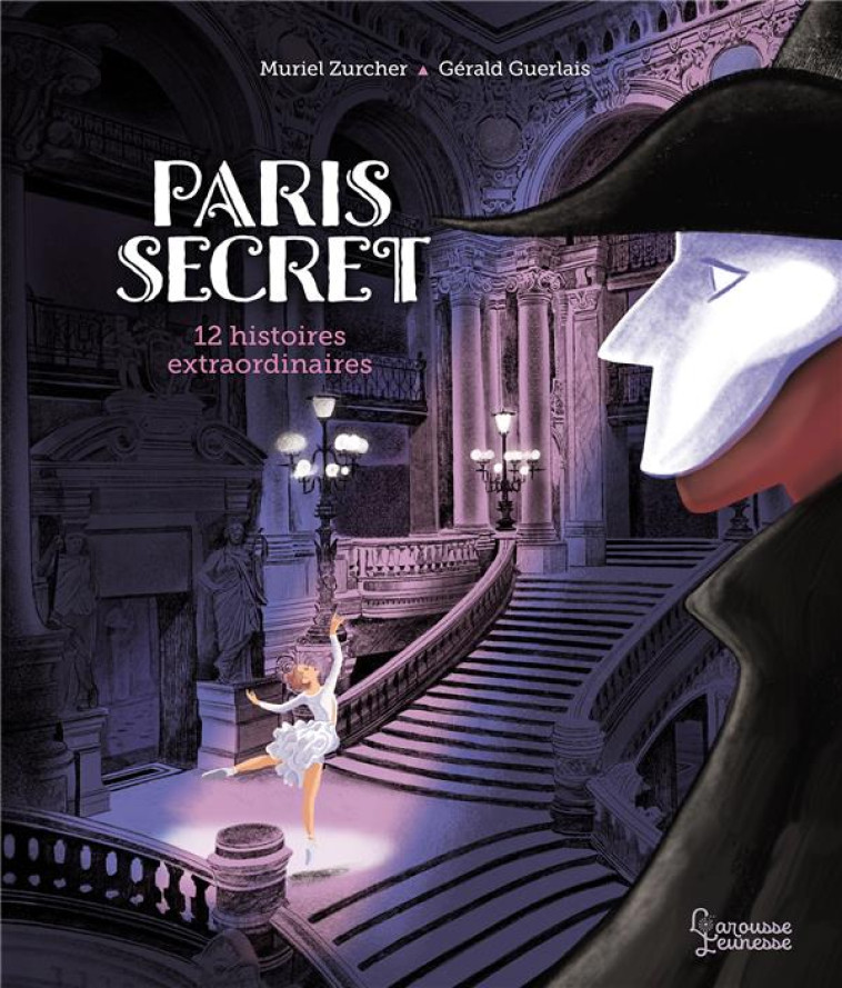 PARIS SECRET - MURIEL ZURCHER - LAROUSSE