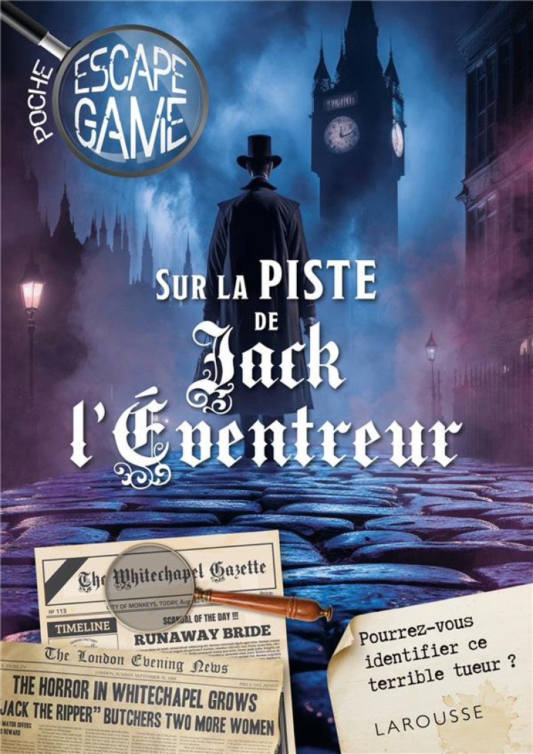 ESCAPE GAME DE POCHE SUR LA PISTE DE JACK L'EVENTREUR - NICOLAS TRENTI - LAROUSSE