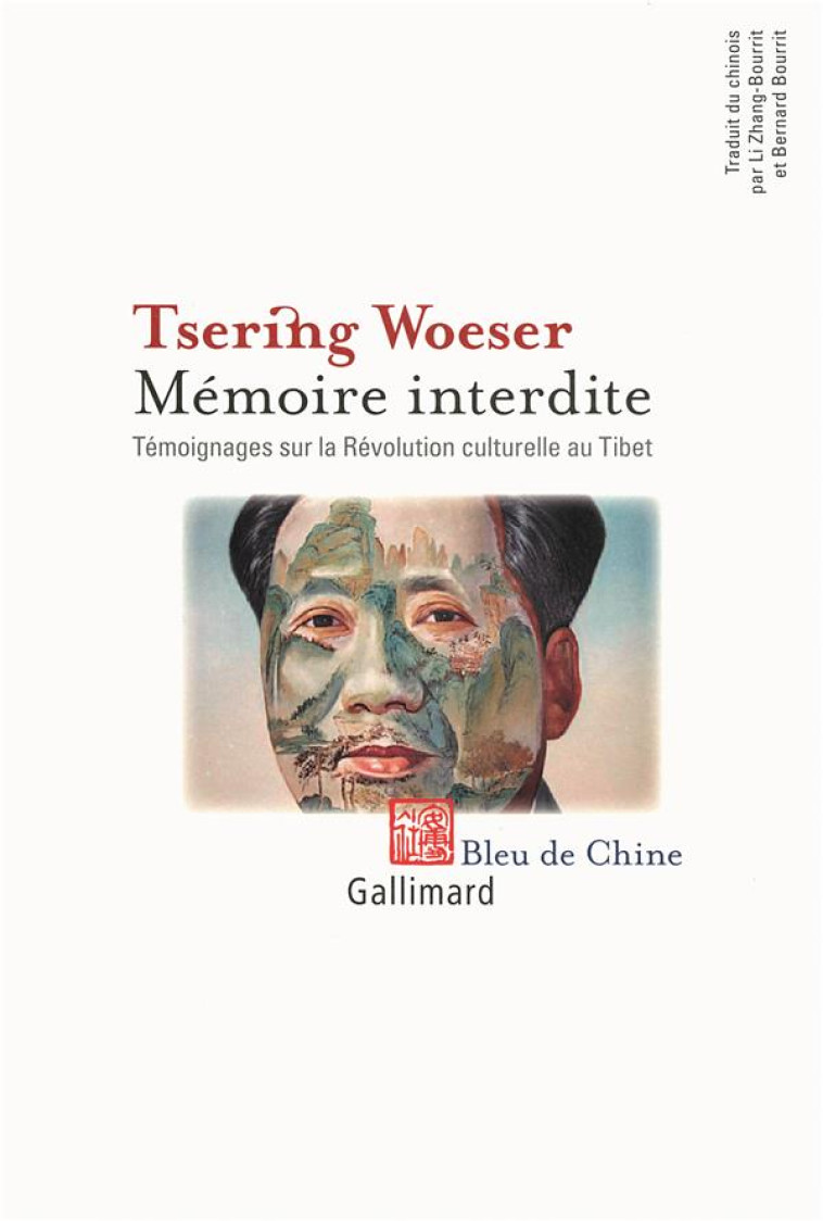 MEMOIRE INTERDITE - TEMOIGNAGES SUR LA REVOLUTION CULTURELLE AU TIBET - TSERING WOESER - GALLIMARD