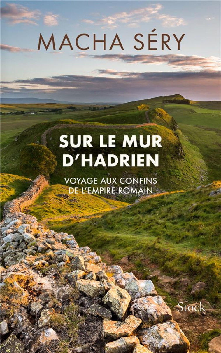 SUR LE MUR D'HADRIEN - MACHA SERY - STOCK