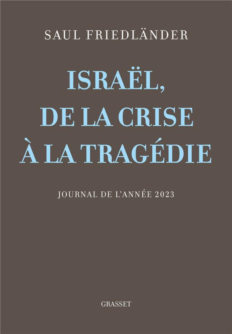 ISRAËL, DE LA CRISE À LA TRAGÉDIE - SAUL FRIEDLANDER - GRASSET