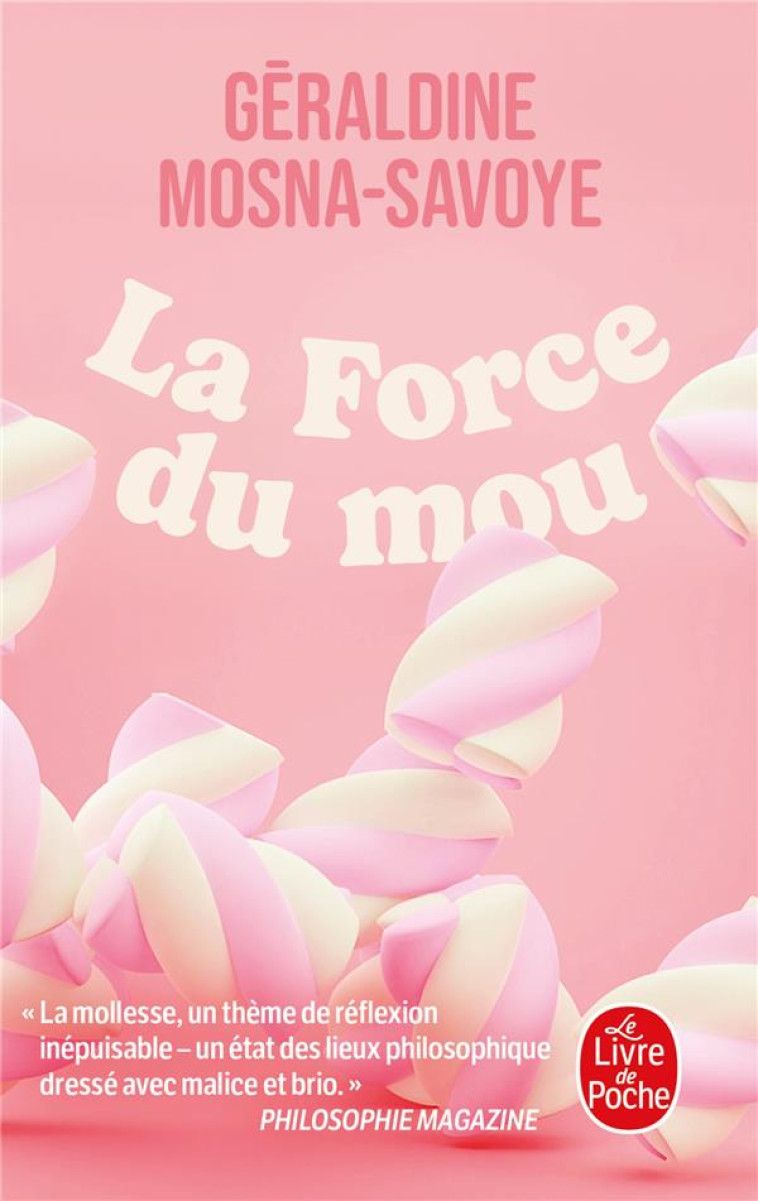 LA FORCE DU MOU - GERALDINE MOSNA-SAVOYE - LGF/Livre de Poche