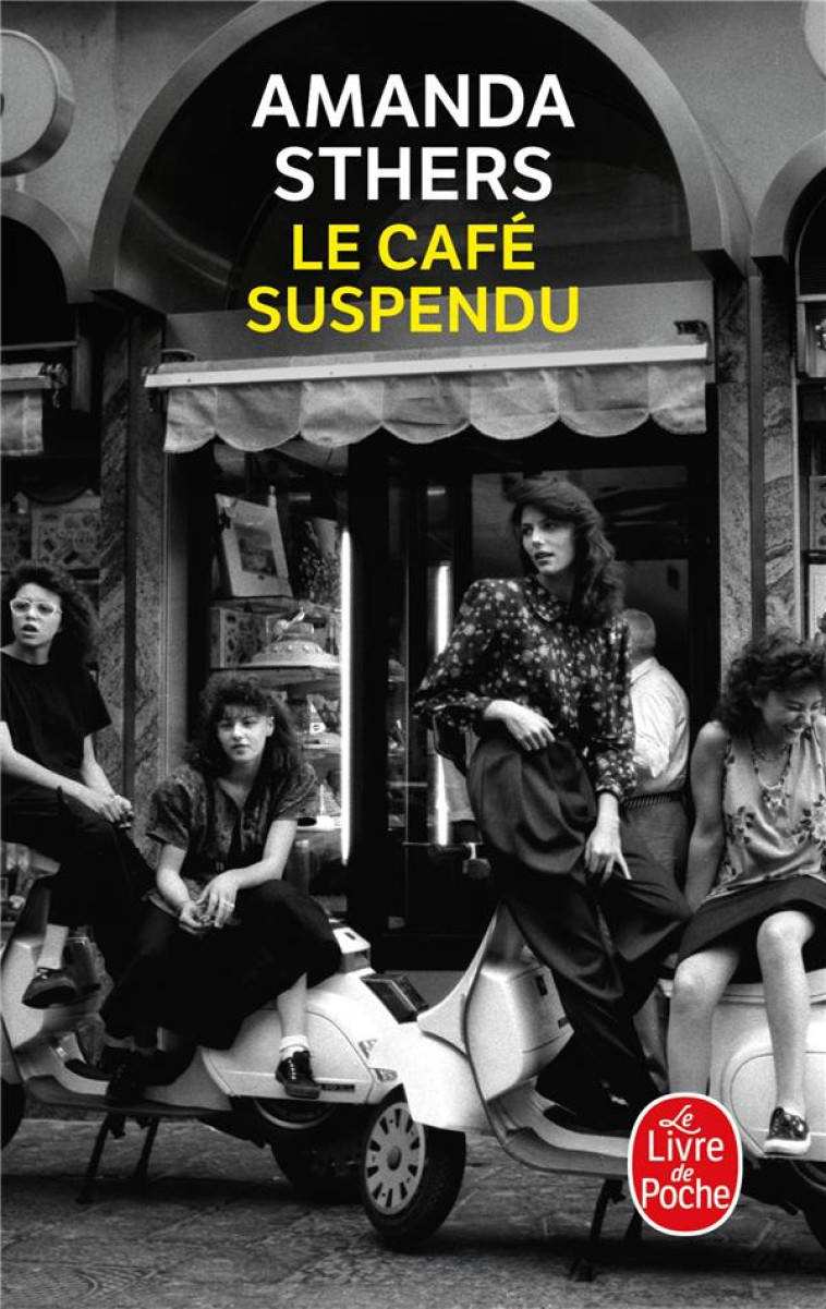 LE CAFÉ SUSPENDU - AMANDA STHERS - LGF/Livre de Poche