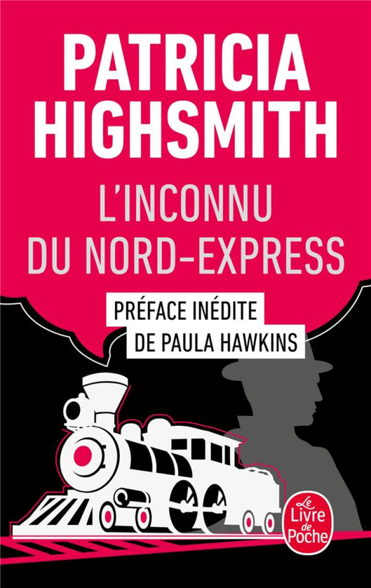 L'INCONNU DU NORD-EXPRESS - NOUVELLE ÉDITION - PATRICIA HIGHSMITH - LGF/Livre de Poche