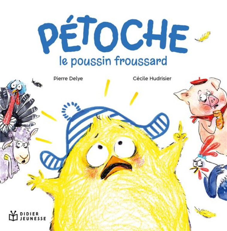 PÉTOCHE, LE POUSSIN FROUSSARD - POCHE - PIERRE DELYE - DIDIER