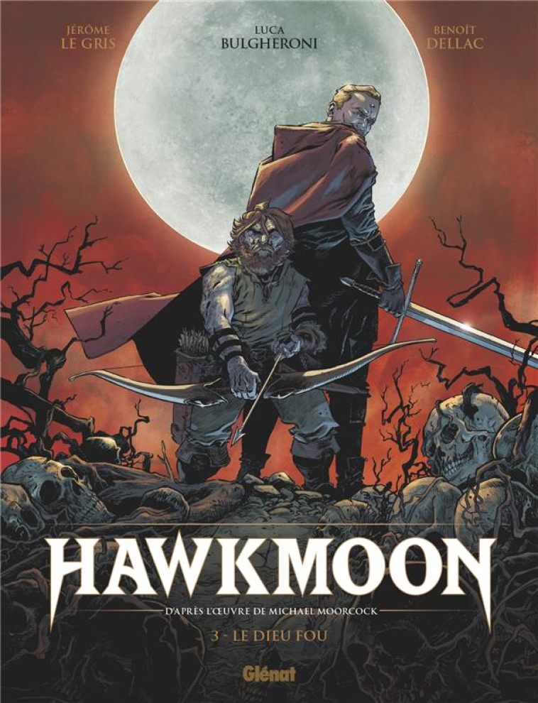 HAWKMOON - TOME 03 - MOORCOCK/LE GRIS - GLENAT