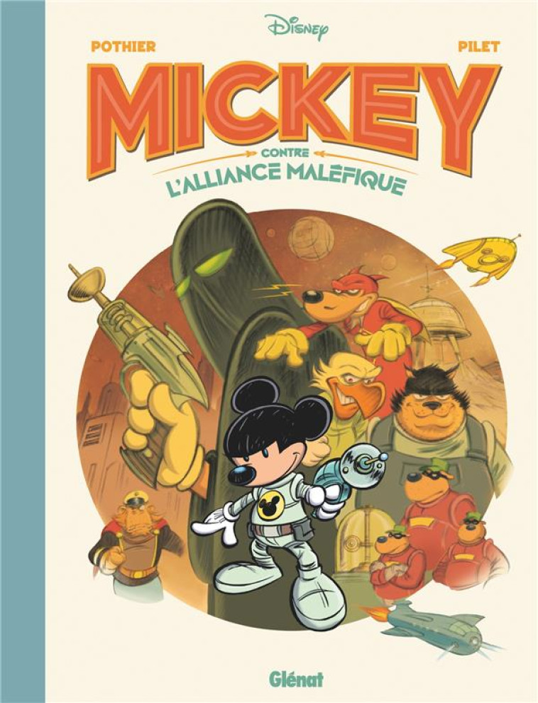 MICKEY CONTRE L'ALLIANCE MALÉFIQUE - POTHIER/PILET - GLENAT