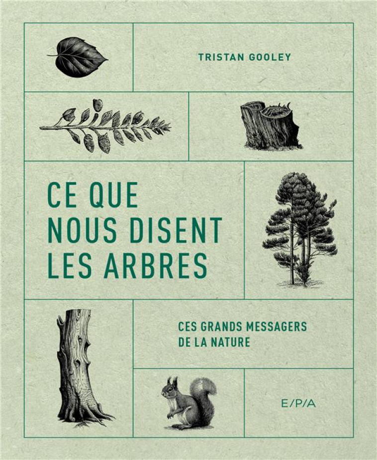 CE QUE NOUS DISENT LES ARBRES - TRISTAN GOOLEY - EPA