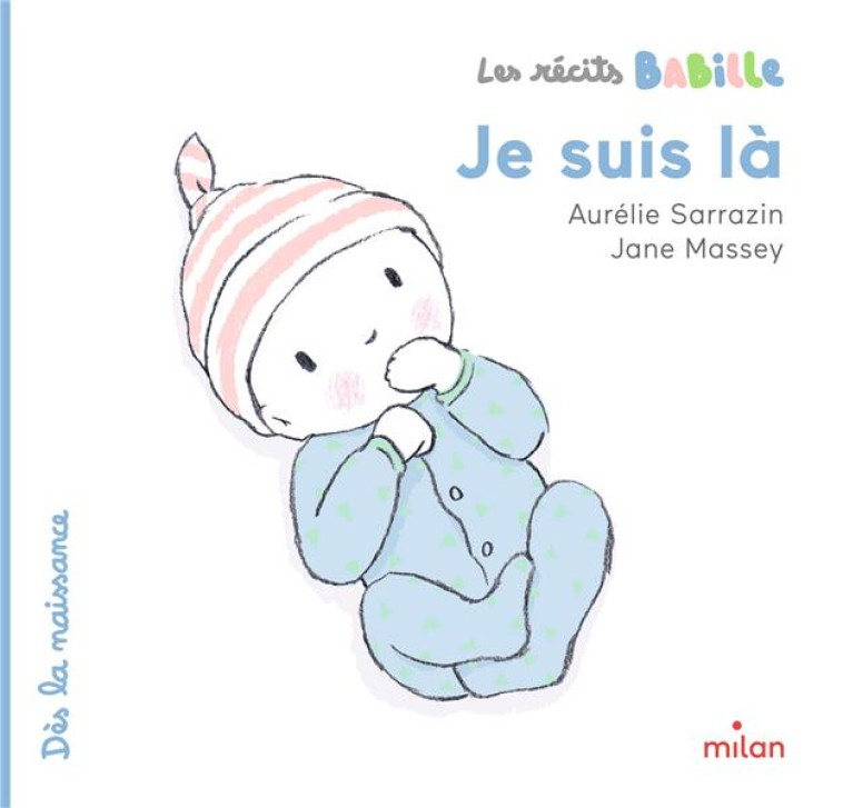 LES RÉCITS BABILLE - JE SUIS LÀ - AURELIE SARRAZIN - MILAN