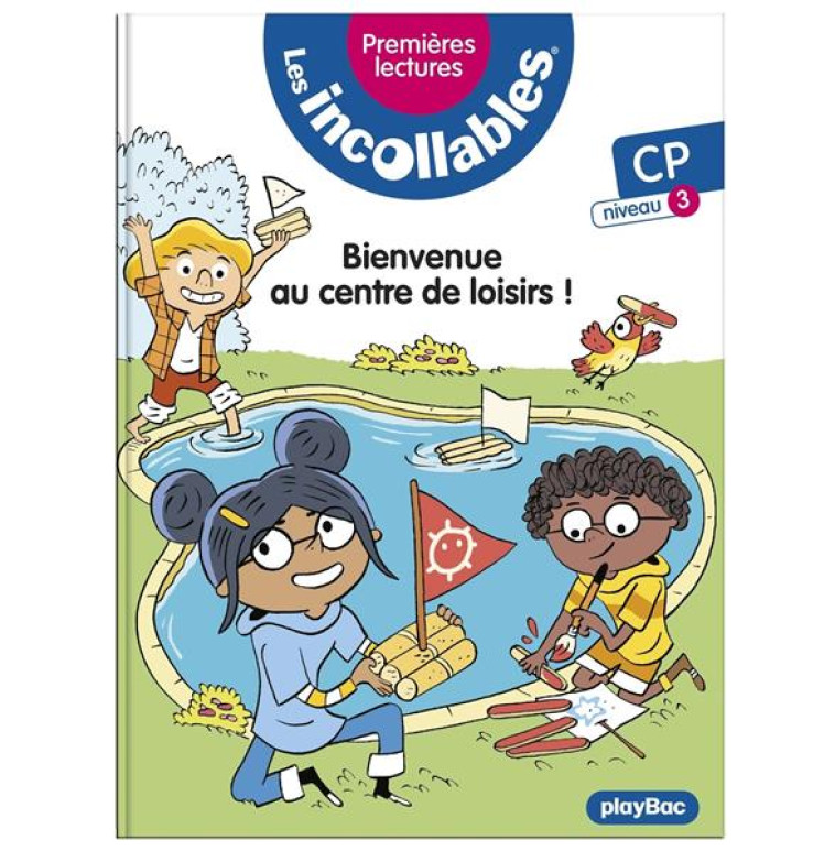 LES INCOLLABLES - PREMIÈRES LECTURES - TOME 22 - LE CENTRE DE LOISIRS - NIVEAU 3 - MARIE LENNE-FOUQUET - PRISMA