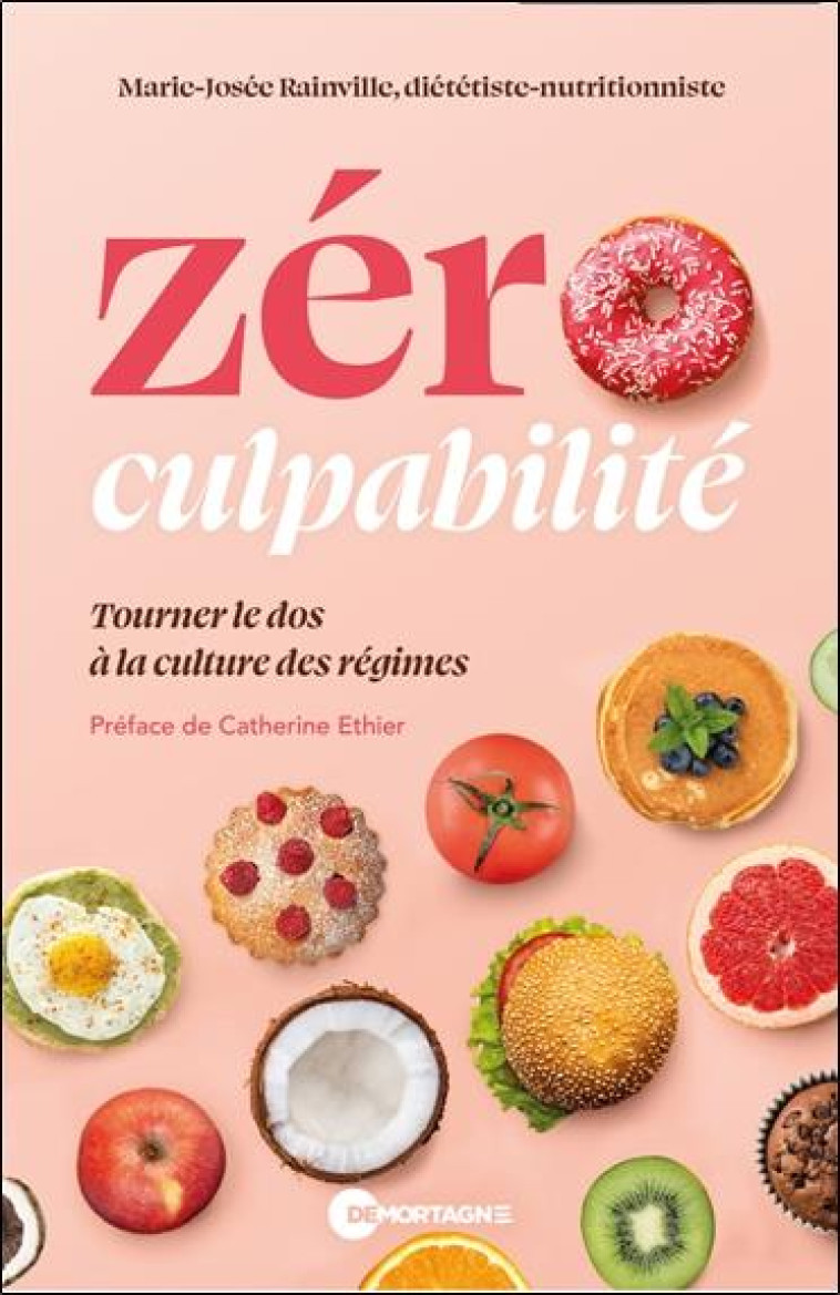 ZÉRO CULPABILITÉ - TOURNER LE DOS À LA CULTURE DES RÉGIMES - MARIE-JOSEE RAINVILLE - DE MORTAGNE