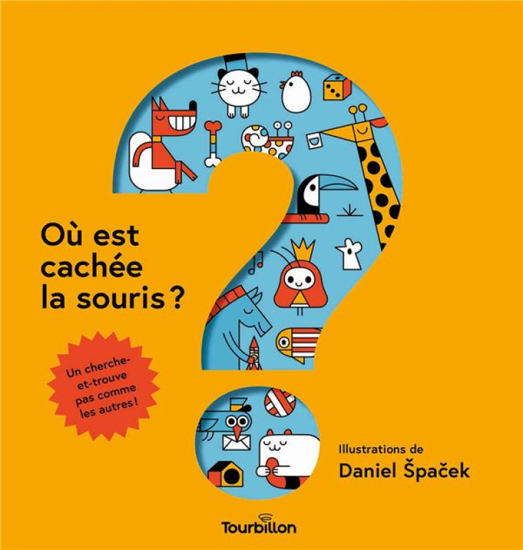 OÙ EST CACHÉE LA SOURIS ? - SPACEK DANIEL - TOURBILLON