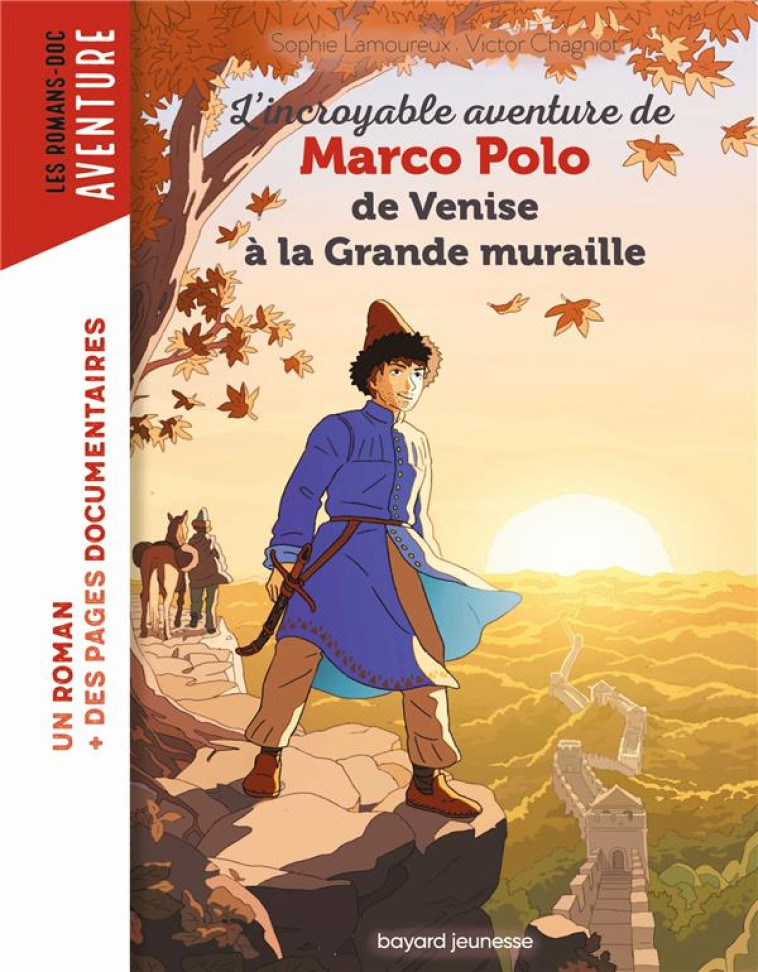 MARCO POLO, DE VENISE À LA GRANDE MURAILLE - SOPHIE LAMOUREUX - BAYARD JEUNESSE