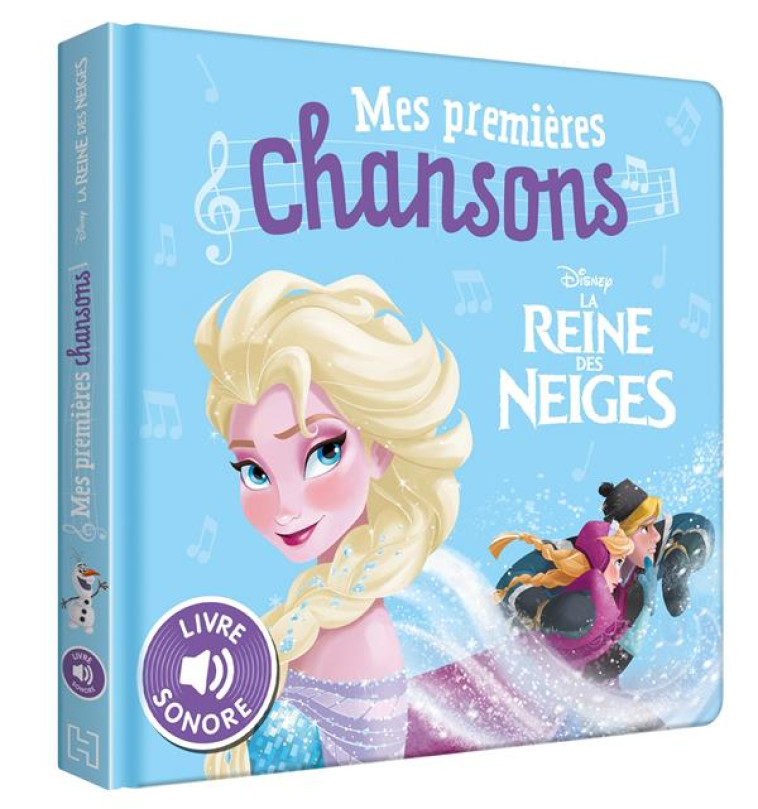 LA REINE DES NEIGES - MES PREMIÈRES CHANSONS - LIVRE SONORE - DISNEY - COLLECTIF - HACHETTE