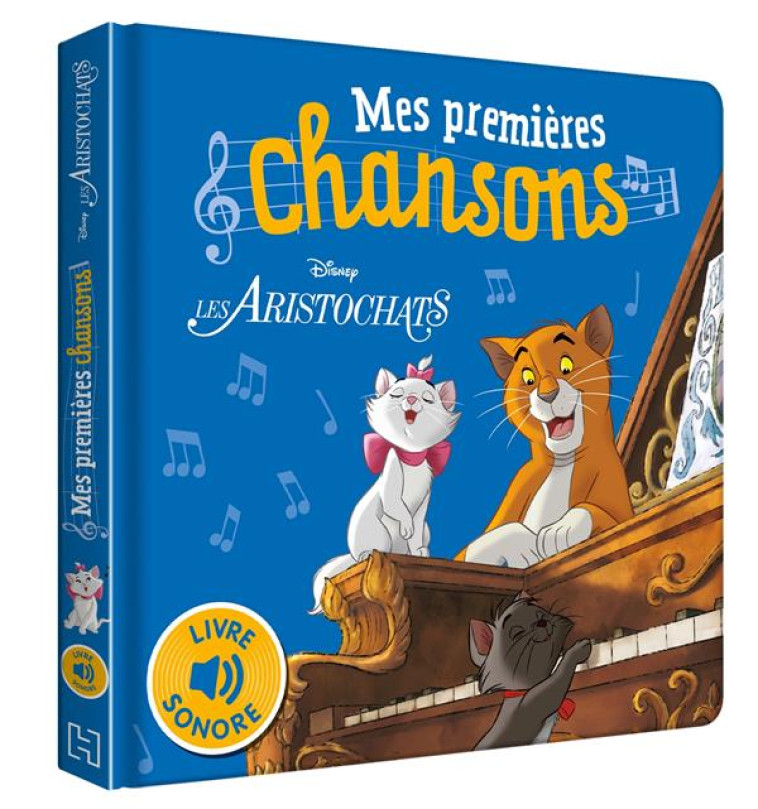 LES ARISTOCHATS - MES PREMIÈRES CHANSONS - LIVRE SONORE - DISNEY - XXX - HACHETTE