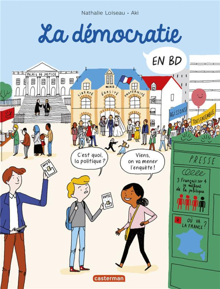 LE MONDE ACTUEL EN BD - LA DEMOCRATIE EN BD - LOISEAU/AKI - Casterman