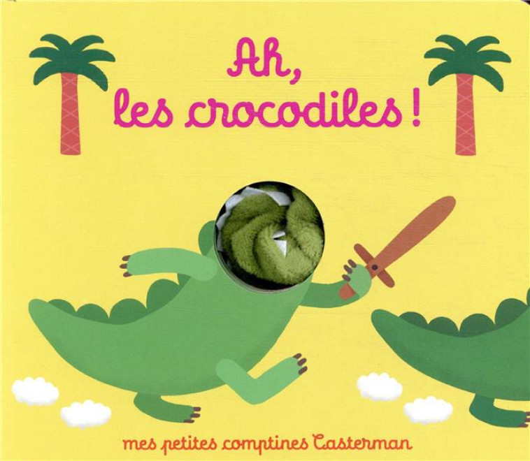 MES PETITES COMPTINES - T09 - AH ! LES CROCODILES ! - KYPRIANOU - CASTERMAN