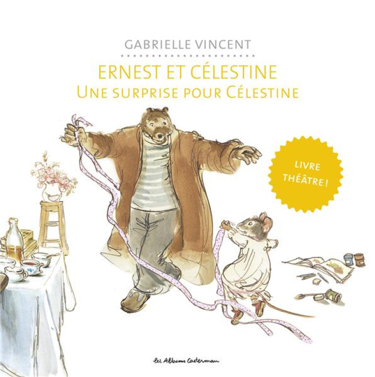 ERNEST ET CELESTINE - UNE SURPRISE POUR CELESTINE - LIVRE THEATRE - VINCENT - CASTERMAN