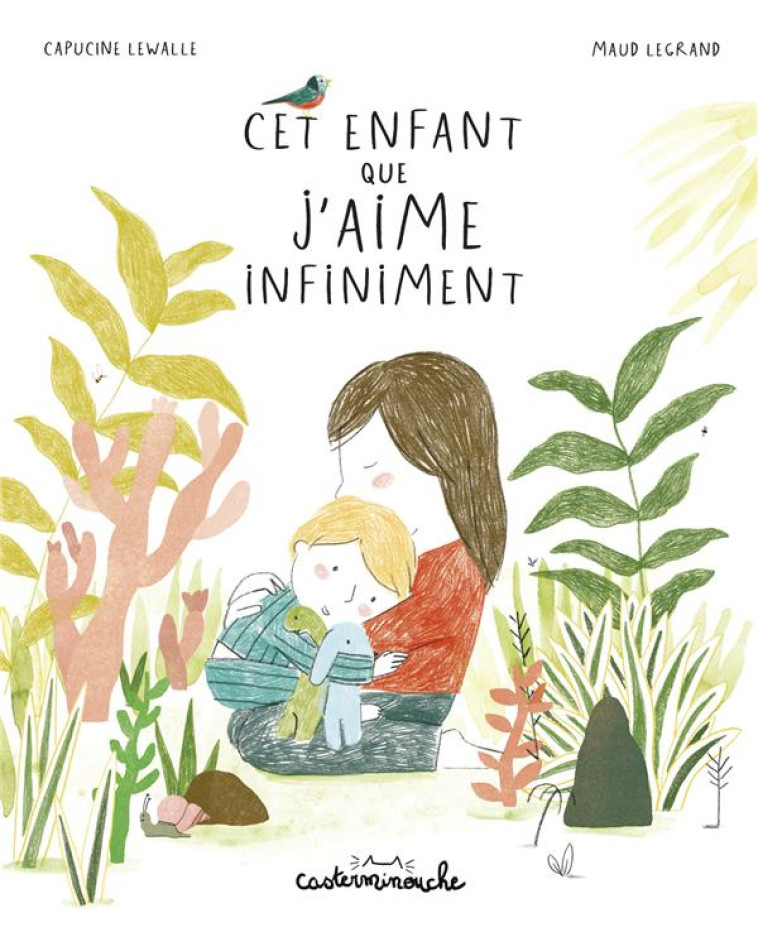 CASTERMINOUCHE - CET ENFANT QUE J'AIME INFINIMENT - CAPUCINE LEWALLE - CASTERMAN