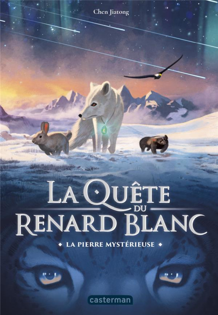 LA QUETE DU RENARD BLANC - VOL01 - LA PIERRE MYSTERIEUSE - JIATONG CHEN - CASTERMAN