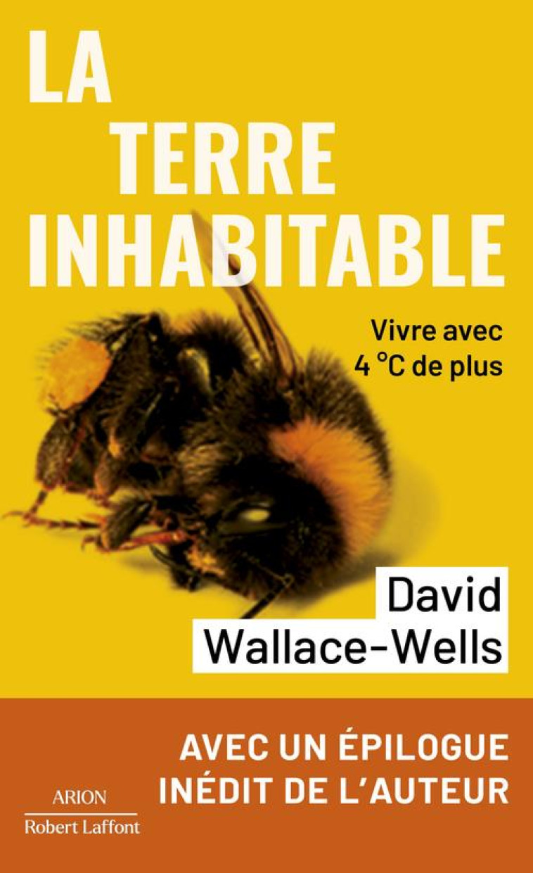 LA TERRE INHABITABLE - VIVRE AVEC 4°C DE PLUS - DAVID WALLACE-WELLS - ROBERT LAFFONT