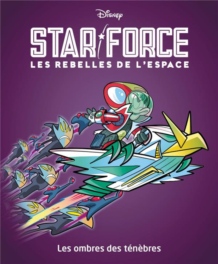 LES OMBRES DES TENEBRES - STAR FORCE LES REBELLES DE L'ESPACE - TOME 3 - FERRARI ALESSANDRO - 1001 HISTOIRES