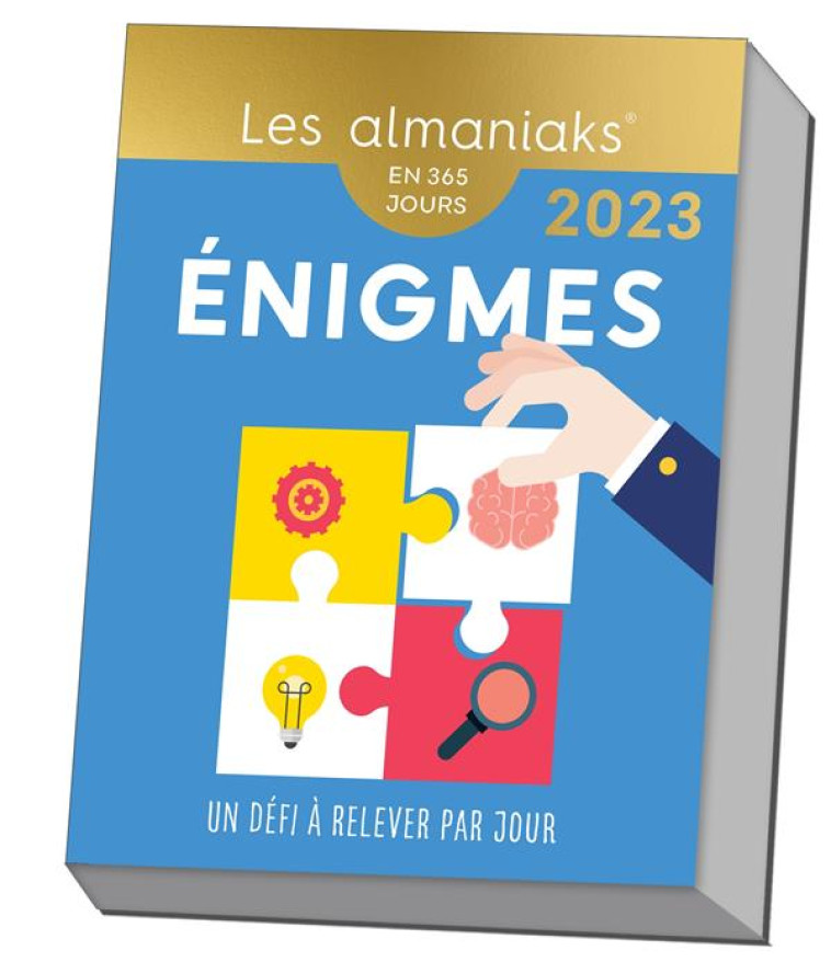 CALENDRIER ALMANIAK ENIGMES 2023 : 1 DEFI A RELEVER PAR JOUR - MYERS BERNARD - 365 PARIS