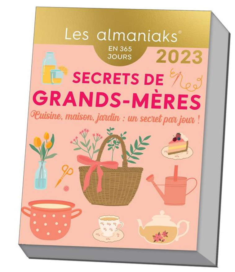 CALENDRIER ALMANIAK SECRETS DE GRANDS-MERES 2023 : 1 ASTUCE PAR JOUR - SOREL LUCIE - 365 PARIS