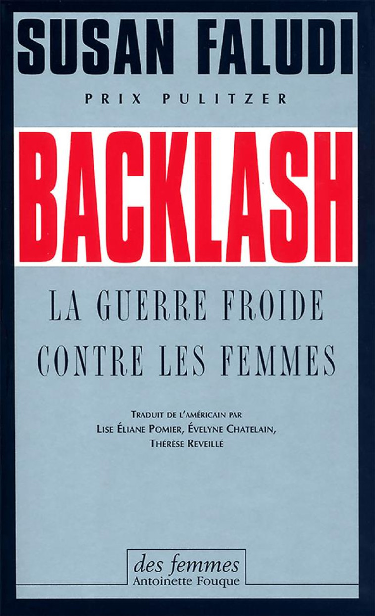 BACKLASH (ED. POCHE) - LA GUERRE FROIDE CONTRE LES FEMMES - FALUDI SUSAN - DES FEMMES