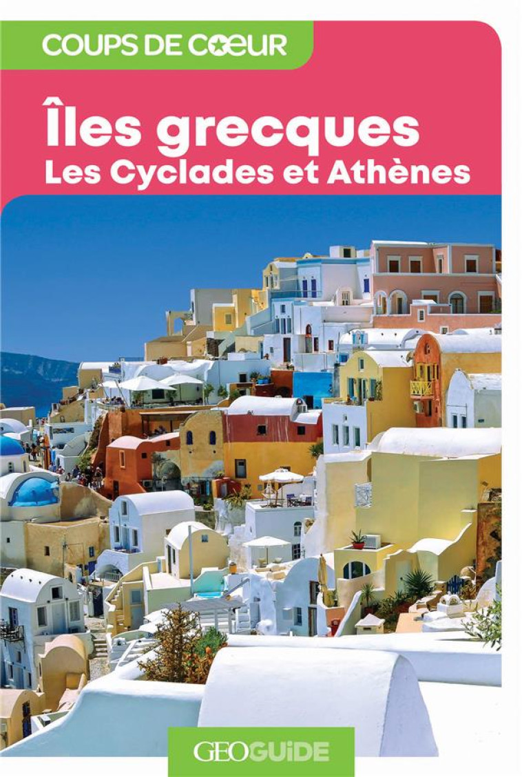 ILES GRECQUES - LES CYCLADES ET ATHENES - COLLECTIF - Gallimard-Loisirs