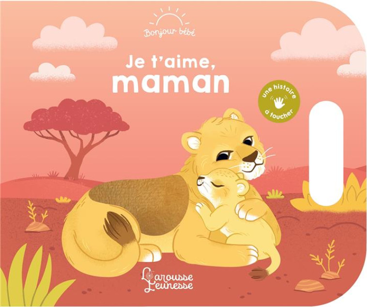 JE T'AIME, MAMAN - FABRE LEA - LAROUSSE