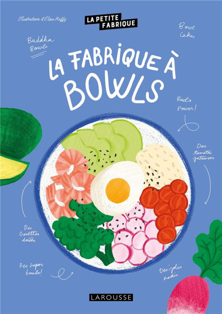 LA PETITE FABRIQUE À BOWLS - RAFFY ELISA - LAROUSSE